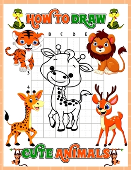 Paperback How to Draw Animals: A Fun And Simple Step By Step Drawing Book For Kids To Learn To Draw, Learn How To Draw Animals In An Awesome Gift Ide Book