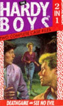 Deathgame / See No Evil (Hardy Boys: Casefiles, #7-8)