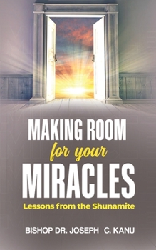 Paperback Making Room for Your Miracle: Lessons from the Shunamite Book