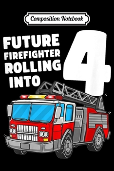 Composition Notebook: Kids Fire Truck 4th Birthday Boy 4 Gift Fireman Firefighter  Journal/Notebook Blank Lined Ruled 6x9 100 Pages