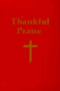 Paperback Thankful Praise: A Resource for Christian Worship Book
