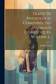 Paperback Traité De Physiologie Comparée Des Animaux Domestiques, Volume 1... [French] Book