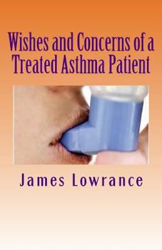 Wishes and Concerns of a Treated Asthma Patient: Due Consideration for Asthmatic People