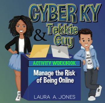 Paperback Cyber Ky & Tekkie Guy Manage the Risk of Being Online Book