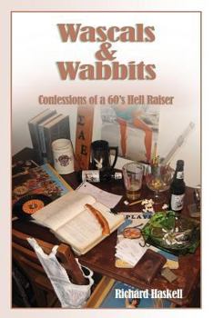 Paperback Wascals & Wabbits: Confessions of a 60's Hellraiser Book