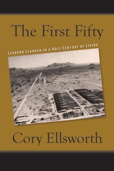 Paperback The First Fifty: Lessons Learned in a Half Century of Living Book