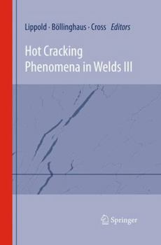 Paperback Hot Cracking Phenomena in Welds III Book