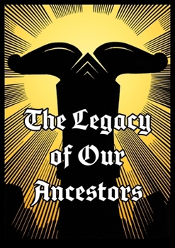 Paperback The Legacy of Our Ancestors Book
