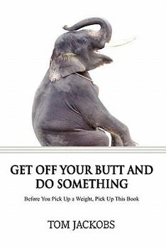 Paperback Get Off Your Butt and Do Something Book
