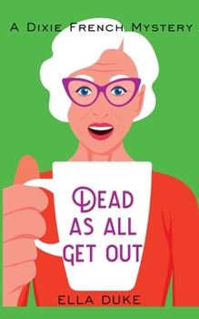 Paperback Dead As All Get Out Book