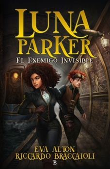 Luna Parker 2: El Enemigo Invisible (Serie Academia Videntia, misterio, aventuras y humor.) (Spanish Edition)