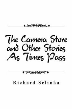 Paperback The Camera Store and Other Stories As Times Pass Book