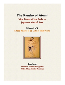 Paperback The Kyusho of Atemi: A 1977 Review of the Location and Implications of the Vital Points of the Body in the Japanese Martial Arts Book