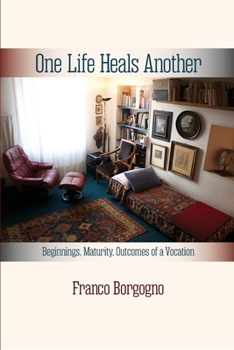 Paperback One Life Heals Another: Beginnings, Maturity, Outcomes of a Vocation: Beginnings, Book