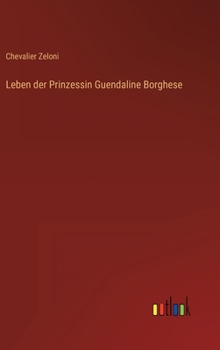 Hardcover Leben der Prinzessin Guendaline Borghese [German] Book