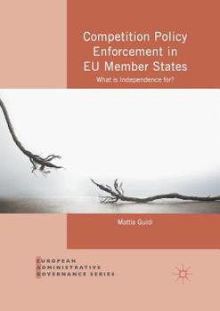 Paperback Competition Policy Enforcement in EU Member States: What Is Independence For? Book