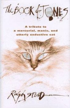Hardcover The Book of Jones: A Tribute to the Mercurial, Manic, and Utterly Seductive Cat Book