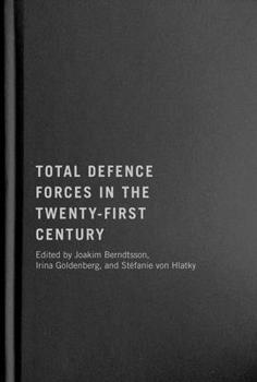 Hardcover Total Defence Forces in the Twenty-First Century: Volume 20 Book