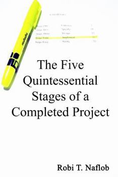 Paperback The Five Quintessential Stages of a Completed Project Book