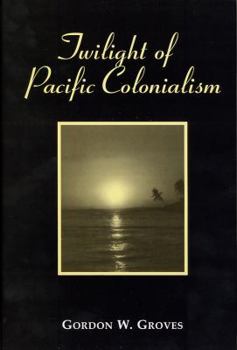 Hardcover Twilight of the Pacific Colonialism Book