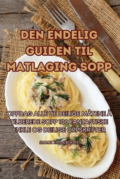 Paperback Den Endelig Guiden Til Matlaging Sopp [Norwegian] Book