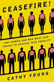 Hardcover Ceasefire!: Why Women and Men Must Join Forces to Achieve True Equality Book