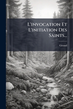 Paperback L'invocation Et L'initiation Des Saints... [French] Book