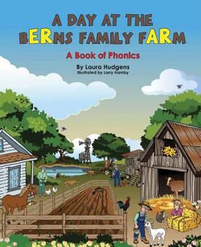 Hardcover A Day at the Berns Family Farm: A Book of Phonics Book