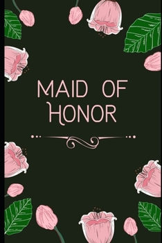 Maid of Honor:: Stylish Pink and Black Bohemian Floral Blank Journal Notebook: Bridesmaid Proposal Things To Do:  Organizer for Maid of Honor for ... Dates, Proposal Gift For Bridesmaids.
