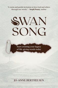 Paperback Swansong: Start Creating Your Legacy of Life-Giving Words Today Book
