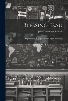 Paperback Blessing Esau: Experiments in High School English Teaching Book