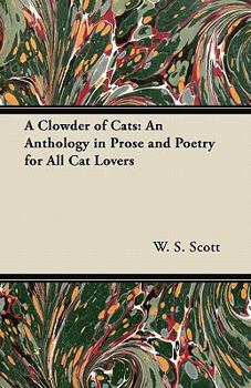 Paperback A Clowder of Cats: An Anthology in Prose and Poetry for All Cat Lovers Book