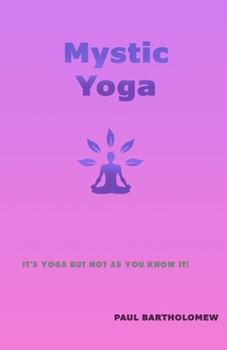 Paperback Mystic Yoga: The Art of Knowing Nothing Book