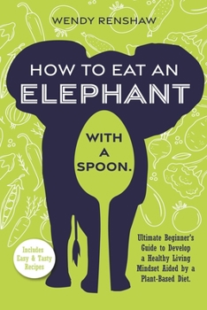 Paperback How To Eat An Elephant With A Spoon Book