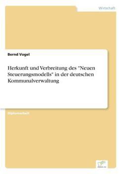 Paperback Herkunft und Verbreitung des "Neuen Steuerungsmodells" in der deutschen Kommunalverwaltung [German] Book