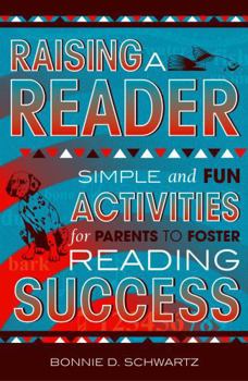 Paperback Raising a Reader: Simple and Fun Activities for Parents to Foster Reading Success Book