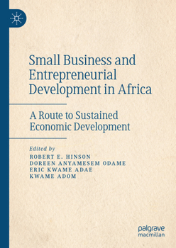 Hardcover Small Business and Entrepreneurial Development in Africa: A Route to Sustained Economic Development Book