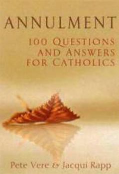 Paperback Annulment: 100 Questions and Answers for Catholics Book