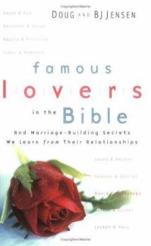 Paperback Famous Lovers in the Bible: And Marriage-Building Secrets We Learn from Their Relationships Book