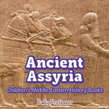 Paperback Ancient Assyria Children's Middle Eastern History Books Book