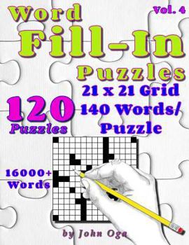 Word Fill-In Puzzles: Fill in Puzzle Book, 120 Puzzles: Vol. 4
