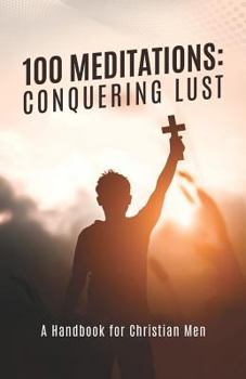 Paperback 100 Meditations: Conquering Lust Book