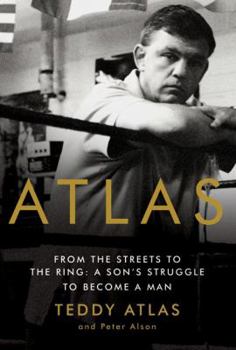 Hardcover Atlas: From the Streets to the Ring: A Son's Struggle to Become a Man Book