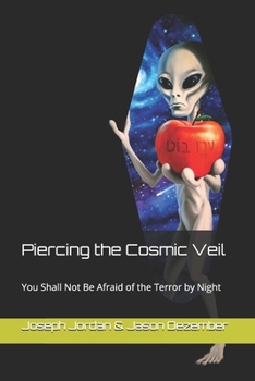 Paperback Piercing the Cosmic Veil: You Shall Not Be Afraid of the Terror by Night Book