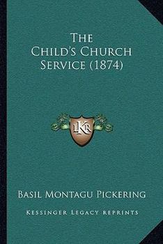 Paperback The Child's Church Service (1874) Book