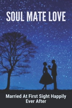 Paperback Soul Mate Love: Married At First Sight Happily Ever After: Soulmates Amc Book