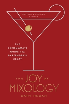 Hardcover The Joy of Mixology, Revised and Updated Edition: The Consummate Guide to the Bartender's Craft Book