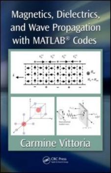 Hardcover Magnetics, Dielectrics, and Wave Propagation with Matlab(r) Codes Book