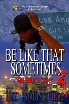Paperback BE LIKE THAT SOMETIMES part two: Sometimes it is What it is Book