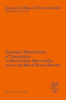 Transport Mechanisms of Tryptophan in Blood Cells, Nerve Cells, and at the Blood-Brain Barrier: Proceedings of the International Symposium, Prilly/Lausanne, Switzerland, July 6 7, 1978